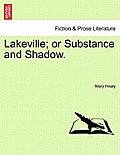 Lakeville; Or Substance and Shadow.