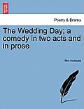 The Wedding Day; A Comedy in Two Acts and in Prose