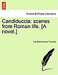 Candiduccia: Scenes from Roman Life. [A Novel.]