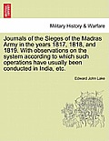 Journals of the Sieges of the Madras Army in the Years 1817, 1818, and 1819. with Observations on the System According to Which Such Operations Have U