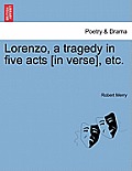 Lorenzo, a Tragedy in Five Acts [In Verse], Etc.