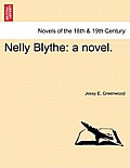 Nelly Blythe: A Novel.