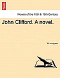 John Clifford. a Novel.