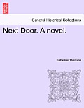 Next Door. a Novel.