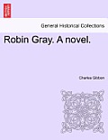 Robin Gray. a Novel.