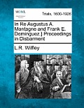 In Re Augustus A. Montagne and Frank E. Dominguez.} Proceedings in Disbarment