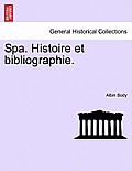 Spa. Histoire Et Bibliographie.