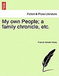 My Own People; A Family Chronicle, Etc.