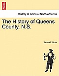 The History of Queens County, N.S.