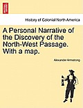 A Personal Narrative of the Discovery of the North-West Passage. with a Map.