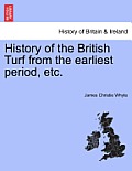 History of the British Turf from the earliest period, etc.