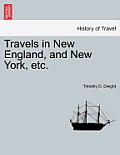 Travels in New England, and New York, etc.