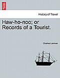 Haw-Ho-Noo; Or Records of a Tourist.
