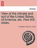 View of the Climate and Soil of the United States of America, Etc. Few Ms. Notes.