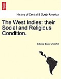 The West Indies: their Social and Religious Condition.
