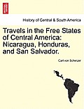 Travels in the Free States of Central America: Nicaragua, Honduras, and San Salvador.