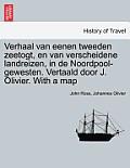 Verhaal Van Eenen Tweeden Zeetogt, En Van Verscheidene Landreizen, in de Noordpool-Gewesten. Vertaald Door J. Olivier. with a Map Derde Deel.