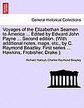 Voyages of the Elizabethan Seamen to America ... Edited by Edward John Payne ... Second Edition. (with Additional Notes, Maps, Etc., by C. Raymond Bea