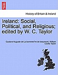 Ireland: Social, Political, and Religious; Edited by W. C. Taylor