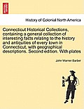 Connecticut Historical Collections, containing a general collection of interesting facts relating to the history and antiquities of every town in Conn