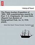 The Peary Auxilary Expedition of 1894. with Supplementary Reports by Prof. T. C. Chamberlin. Dr. Axel Ohlin. (Reprint from Bulletin of Geographical Cl