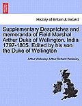 Supplementary Despatches, Correspondenc and Memoranda of Field Marshal: Arthur Duke of Wellington, K.G., Volume 9
