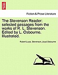 The Stevenson Reader: Selected Passages from the Works of R. L. Stevenson. Edited by L. Osbourne. Illustrated.