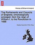 The Parliaments and Councils of England, chronologically arranged, from the reign of William I. to the Revolution in 1688