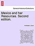 Mexico and Her Resources. Second Edition.
