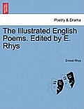 The Illustrated English Poems. Edited by E. Rhys