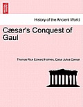 C?sar's Conquest of Gaul