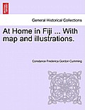 At Home in Fiji ... with Map and Illustrations, Vol. I