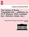 The History of Rome ... Translated with ... Additions, by W. P. Dickson. with a Preface by L. Schmitz. (Index, Etc.) Part II.