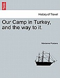 Our Camp in Turkey, and the Way to It.