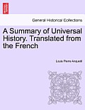 A Summary of Universal History. Translated from the French