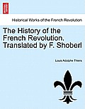 The History of the French Revolution. Translated by F. Shoberl