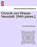 Chronik Von Wiener-Neustadt. [With Plates.]