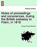 Notes of proceedings and occurrences, during the British embassy to Pekin, in 1816