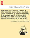 Worcester: Its Past and Present. a Brief Historical Review of Two Hundred Years. Illustrated. [Chiefly Compiled by J. N. Metcalf