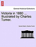 Victoria in 1880 ... Illustrated by Charles Turner.