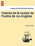 Historia de La Ciudad de Puebla de Los Angeles