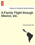 A Family Flight Through Mexico, Etc.