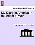 My Diary in America in the Midst of War. Vol. II