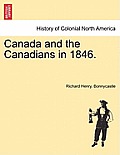 Canada and the Canadians in 1846. Vol.I