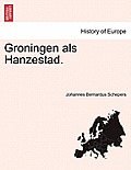 Groningen ALS Hanzestad.