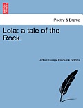 Lola: A Tale of the Rock.
