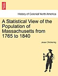 A Statistical View of the Population of Massachusetts from 1765 to 1840