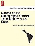 Notions on the Chorography of Brazil. Translated by H. Le Sage