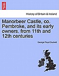 Manorbeer Castle, Co. Pembroke, and Its Early Owners. from 11th and 12th Centuries
