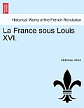 La France sous Louis XVI.